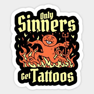 Only Sinners Get Tattoos Sticker